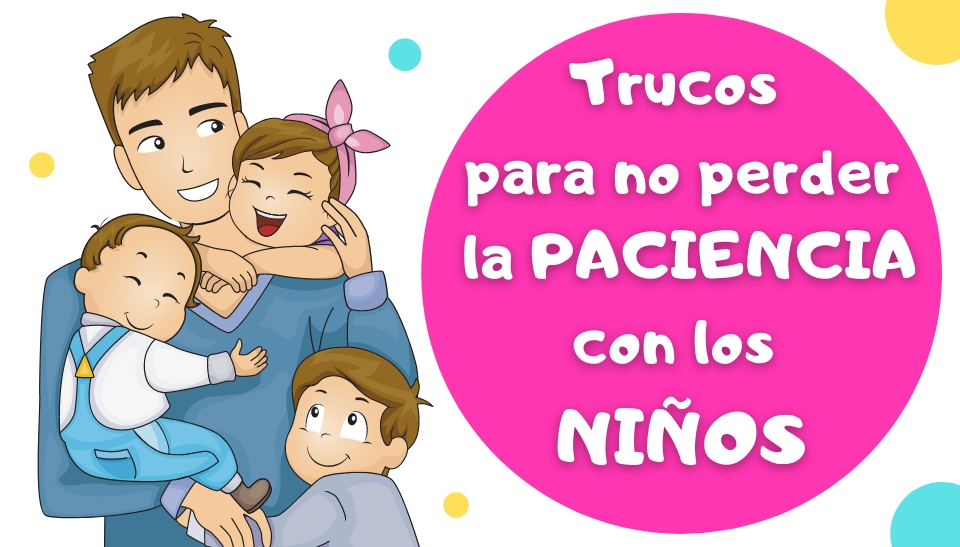 Trucos Para No Perder La Paciencia Con Los Ni Os