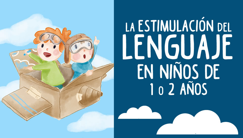 La EstimulaciÓn Del Lenguaje En Niños De 1 O 2 Años De Edad 8795