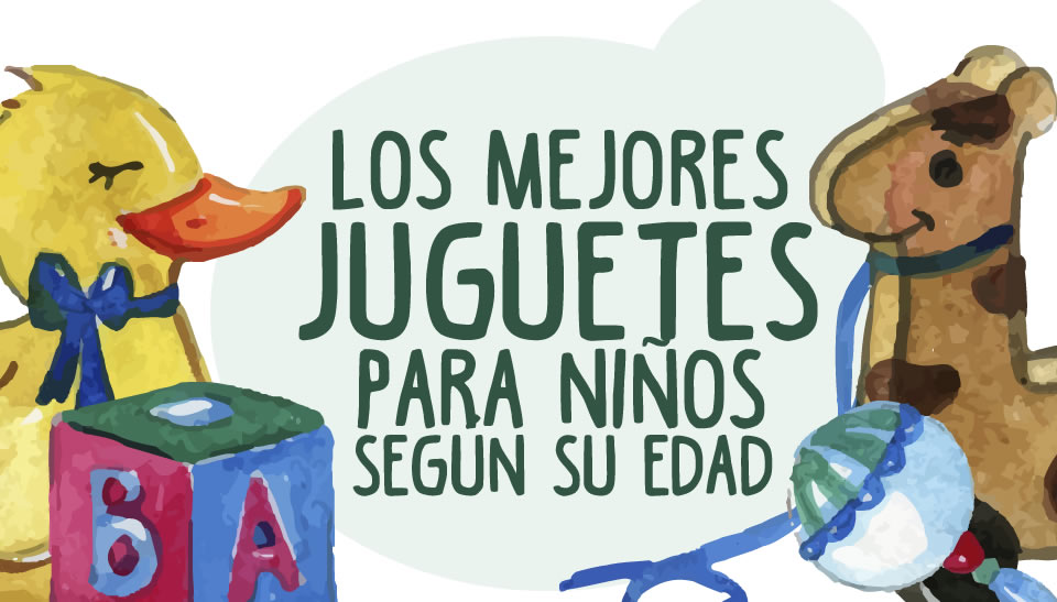 Los Descubre Son Mejores Según Cuáles Juguetes Su Edad 2DEH9I