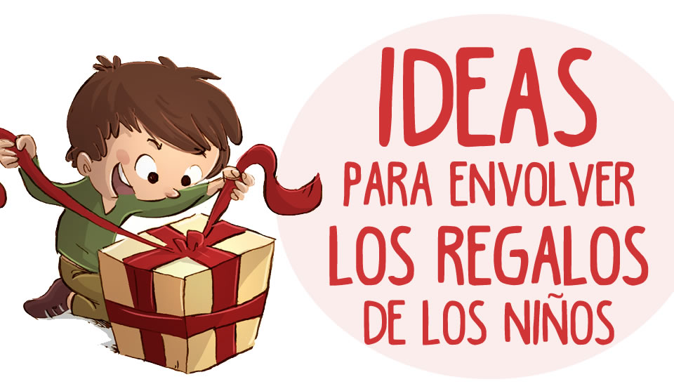4 ideas para envolver regalos para niños