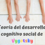 Teoría del desarrollo cognitivo social de Vygotsky