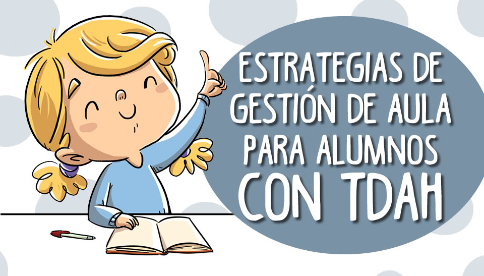 Cómo Ayudar A Estudiar A Un Niño Con Tdah: Estrategias Efectivas Para