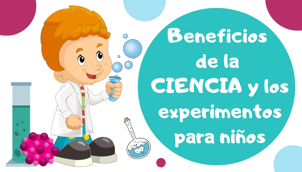 Beneficios De La Ciencia Y Los Experimentos Para Niños 5030