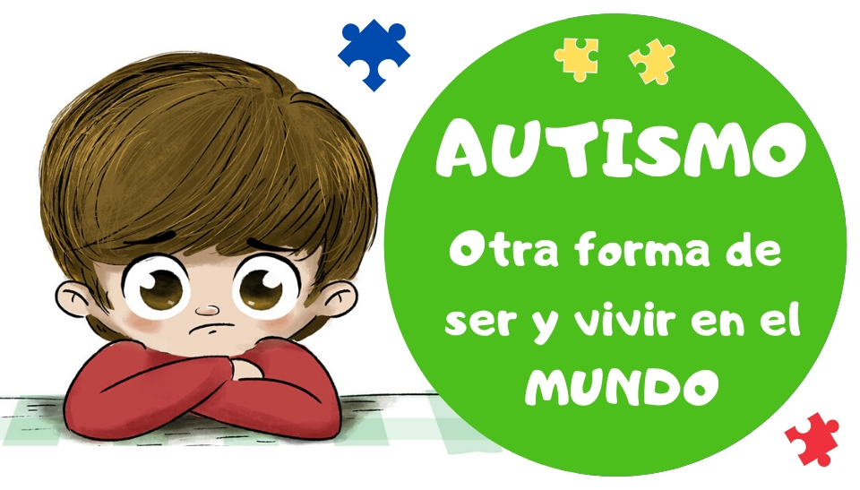 Autismo Otra Forma De Ser Y De Vivir En El Mundo 