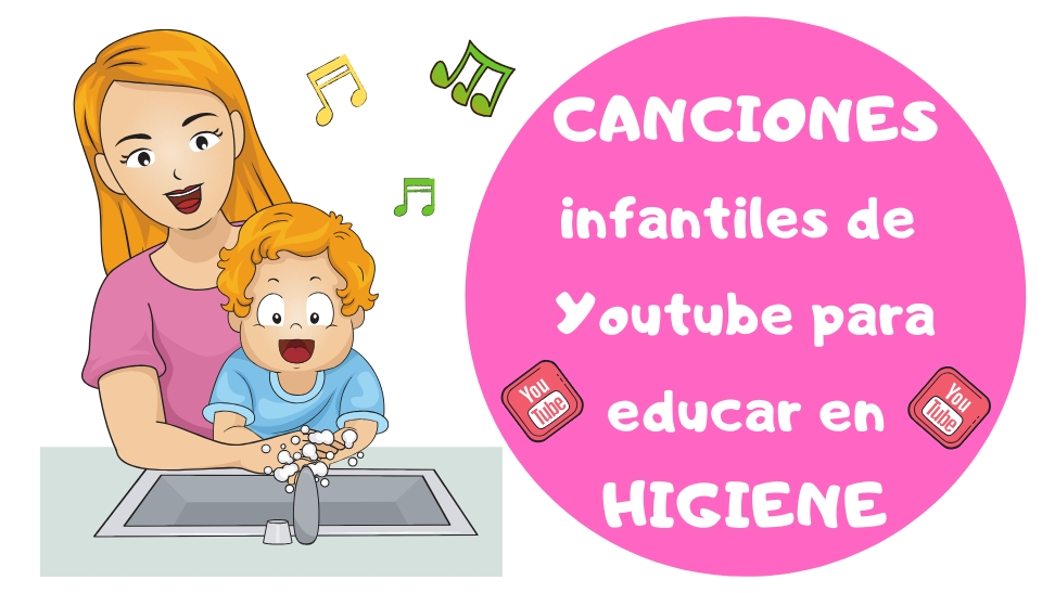 Canciones Infantiles De Youtube Para Educar En Higiene