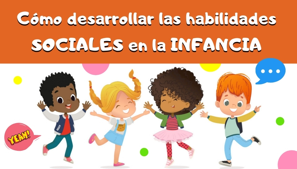 C Mo Desarrollar Las Habilidades Sociales En La Infancia