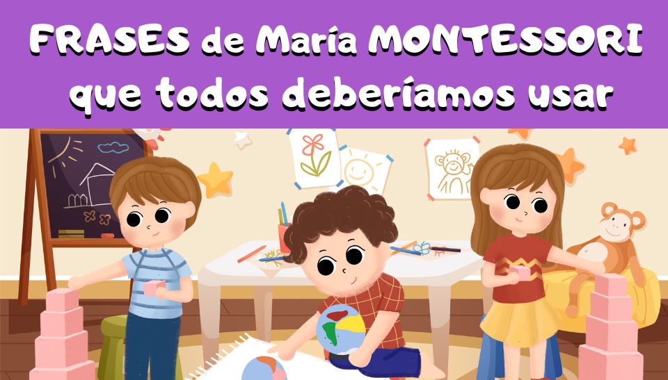 Frases de María Montessori que todos deberíamos usar