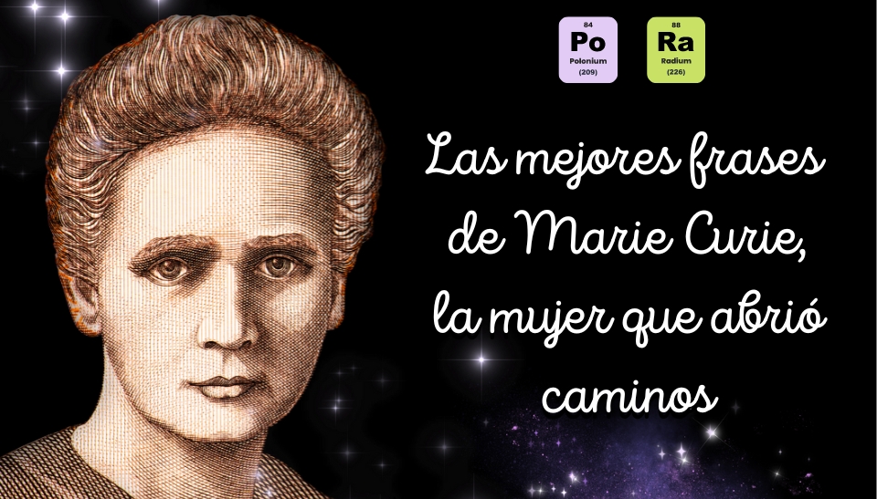 Las mejores frases de Marie Curie, la mujer que abrió caminos