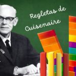 Qué son las Regletas de “Cuisenaire” y para qué sirven en matemáticas